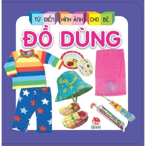 Từ điển hình ảnh cho bé - Đồ dùng