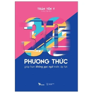 30 Phương Thức Giúp Bạn Không Gục Ngã Trước Áp Lực