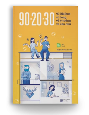 90-20-30 90 Bài học Vỡ Lòng Về Ý Tưởng Và Câu Chữ (Bản đen trắng) (Tái Bản)