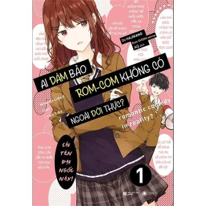 Ai Dám Bảo Rom-com Không Có Ngoài Đời Thực? - Tập 1
