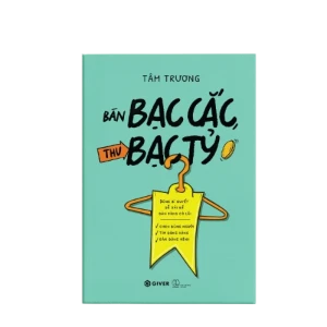 Bán Bạc Cắc, Thu Bạc Tỷ - Dùng Bí Quyết Dễ Xài Để Bán Hàng Có Lãi