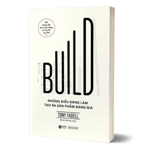 Build - Những Điều Đáng Làm Tạo Ra Sản Phẩm Đáng Giá