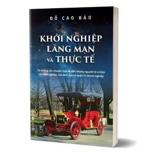 Khởi nghiệp - lãng mạn và thực tế