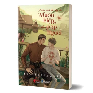 Nhân sinh dù rộng lớn, muôn kiếp vẫn gặp người - Tập 1