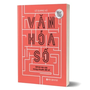 Văn Hoá Số - Gỡ Bỏ Rào Cản Trong Chuyển Đổi Số