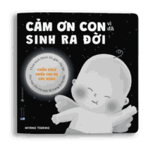 Cảm ơn con vì đã sinh ra đời