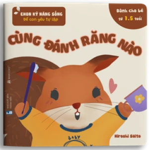 Để con yêu tự lập - Cùng đánh răng nào