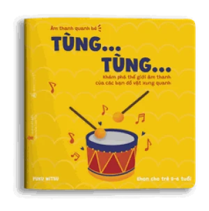 Ehon Âm Thanh Quanh bé: Tùng tùng