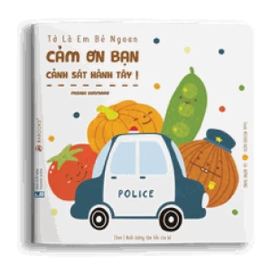Ehon Tớ là em bé ngoan: Cảm ơn Cảnh Sát hành tây