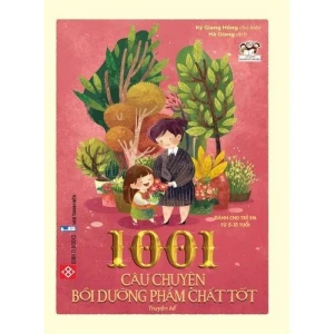 1001 câu chuyện bồi dưỡng phẩm chất tốt