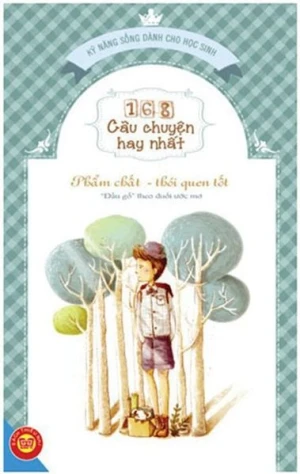 168 câu chuyện kỹ năng sống cho HS - Phẩm chất - thói quen tốt -