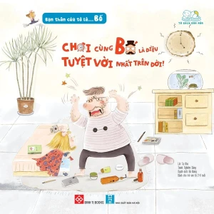Bạn thân của tớ là... Bố - Chơi cùng bố là điều tuyệt vời nhất trên đời!