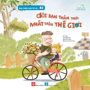 Bạn thân của tớ là... Bố - Đôi bạn thân thiết nhất trên thế giới