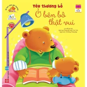 Bé học cách yêu thương - Yêu thương bố - Ở bên bố thật vui