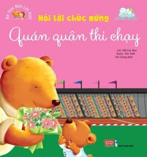 Bé học nói lời hay - Nói lời chúc mừng - Quán quân thi chạy