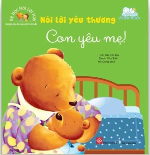 Bé học nói lời hay - Nói lời yêu thương - Con yêu mẹ!