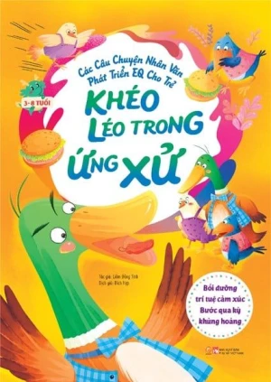 Các câu chuyện nhân văn phát triển EQ cho trẻ - Khéo léo trong ứng xử
