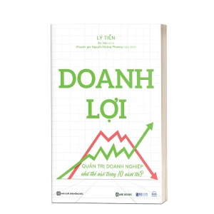 Doanh lợi - Quản trị doanh nghiệp như thế nào trong 10 năm tới
