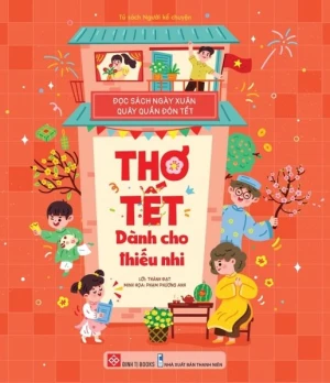 Đọc sách ngày xuân, quây quần đón Tết - Thơ Tết dành cho thiếu nhi