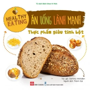 Healthy eating - Ăn uống lành mạnh - Thực phẩm giàu tinh bột
