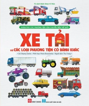 Khám phá các phương tiện vận chuyển trên thế giới Xe tải và các loại phương tiện có bánh...