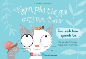 Khám phá thế giới cùng mèo Oscar - Các vật liệu quanh ta