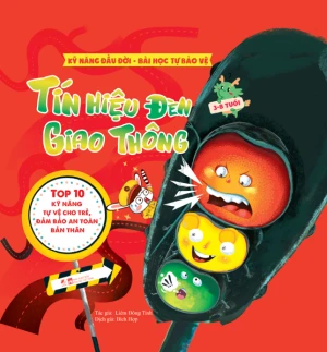 Kỹ năng đầu đời - Bài học tự bảo vệ - Top 10 kỹ năng tự vệ cho trẻ, đảm bảo an toàn bản thân - Tín hiệu đèn giao thông