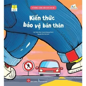 Kỹ năng sống đầu đời cho bé- Kiến thức bảo vệ bản thân