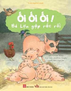 Ối ối ối! Bé Lợn gặp rắc rối