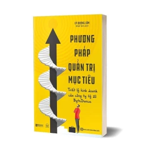 Phương pháp quản trị mục tiêu Triết lý kinh doanh của công ty tỷ đô BYTEDANCE