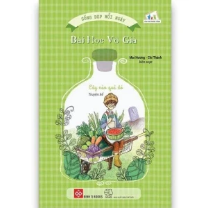 Sống đẹp mỗi ngày - Bài học vô giá - Cây nào quả đó