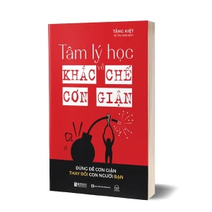 Tâm lý học về khắc chế cơn giận - Đừng để cơn giận thay đổi con người bạn