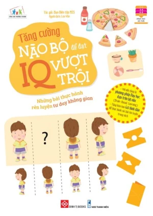 Tăng cường não bộ để đạt IQ vượt trội - Những bài thực hành rèn luyện tư duy không gian