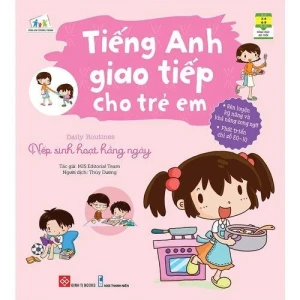 Tiếng Anh giao tiếp cho trẻ em- Daily Routines - Nếp sinh hoạt hằng ngày
