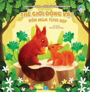 Touch and Feel - Sách Sờ chạm khám phá - Thế giới động vật - Bốn mùa tươi đẹp