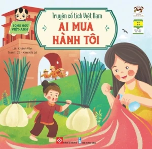 Truyện cổ tích Việt Nam (Song ngữ Việt-Anh) - Ai mua hành tôi