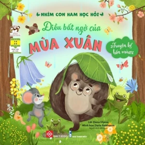 Truyện kể bốn mùa - Nhím con ham học hỏi - Điều bất ngờ của mùa xuân