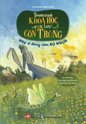 Truyện tranh khoa học về các loài côn trùng - Hiệp sĩ dũng cảm - Bọ ngựa