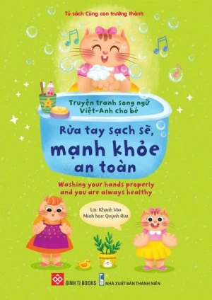 Truyện tranh song ngữ Việt-Anh cho bé Rửa tay sạch sẽ, mạnh khỏe an toàn Washing your hands...