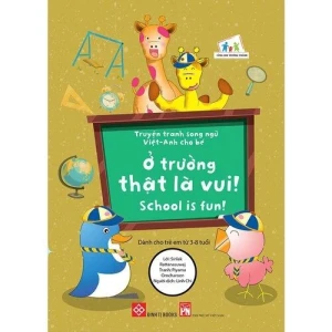 Truyện tranh song ngữ Việt-Anh cho bé - School is fun! - Ở trường thật là vui!