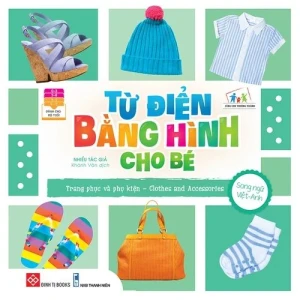 Từ điển bằng hình cho bé - Trang phục và phụ kiện - Clothes and Accessories