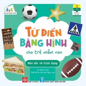 Từ điển bằng hình cho trẻ mầm non - Màu sắc và hình dạng