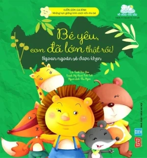 Vườn ươm gia đình - Những hạt giống tính cách tốt cho bé - Bé yêu con đã lớn thật rồi