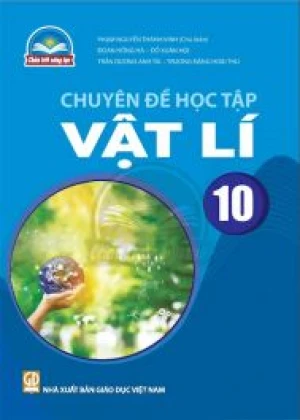 Chuyên đề học tập Vật lí 10 - Chân trời sáng tạo sgk