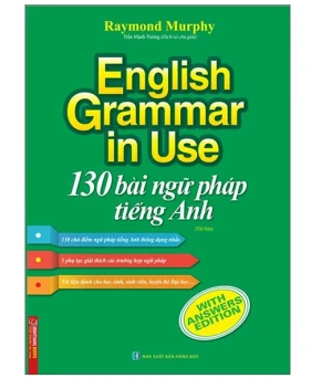 English Grammar In Use - 130 Bài Ngữ Pháp Tiếng Anh (Tái Bản)