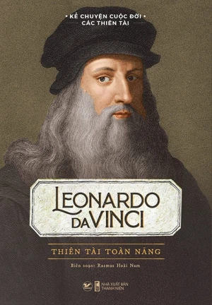 Kể Chuyện Cuộc Đời Các Thiên Tài - Leonardo Davinci - Thiên tài toàn năng