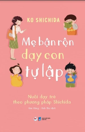 Mẹ Bận Rộn Dạy Con Tự Lập