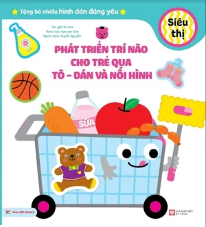 Sách Phát Triển Trí Não Cho Trẻ Qua Tô- Dán Và Nối Hình: Siêu Thị