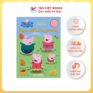 Sách tương tác - Cùng học cùng chơi với Peppa Pig: Cuốn 8 - Peppa biết ơn cuộc sống