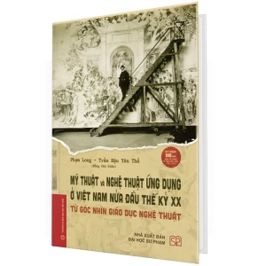 Mỹ Thuật Và Nghệ Thuật Ứng Dụng Ở Việt Nam Nửa Đầu Thế Kỷ XX